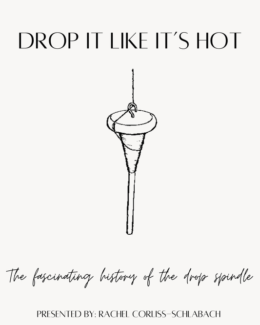 Drop It Like It’s Hot: The history of the drop spindle DIGITAL MODULE